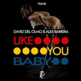 David Del Olmo - Like You Baby '2016