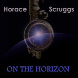 Horace Scruggs - On The Horizon '2018