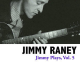 Jimmy Raney - Jimmy Plays, Vol. 5 '2008