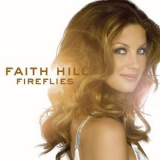 Faith Hill - Fireflies (U.S. Release) '2005