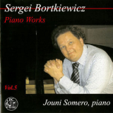 Jouni Somero - Bortkiewicz: Piano Works, Vol. 5 '2014