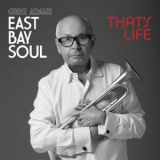 Greg Adams - East Bay Soul That's Life '2015