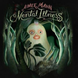 Aimee Mann - Mental Illness '2017