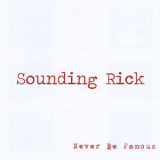 Sounding Rick - Never Be Famous '2013
