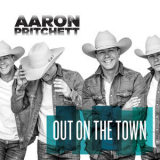 Aaron Pritchett - Out On The Town '2019