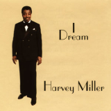 Harvey Miller - I Dream '2019