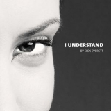 Elex Everett - I Understand '2019