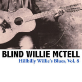 Blind Willie Mctell - Hillbilly Willie's Blues, Vol. 8 '2013