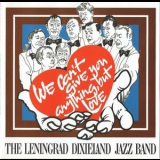 The Leningrad Dixieland Jazz Band - We Can't Sive You Anything, But Love '1998
