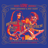 Jorma Kaukonen & Jack Casady - Bear's Sonic Journals Before We Were Them '2018