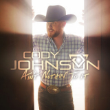 Cody Johnson - Ain't Nothin' To It '2019