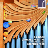 Stephen Farr - J.S. Bach- Chorale Partitas, BWV 766-768 & 770 '2019