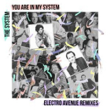 The System - You Are In My System. (Electro Ave Remixes) '2018