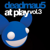 Deadmau5 - At Play Vol. 3 '2010