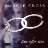 Double Cross - Time After Time '2004