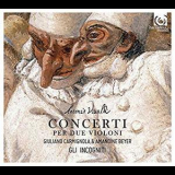 Giuliano Carmignola, Amandine Beyer - Gli Incogniti - Concerti Per Due Violini '2016