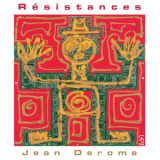 Jean Derome - Resistances '2017