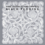 Mark Lanegan & Duke Garwood - Black Pudding '2013