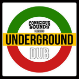 Underground All Stars - Conscious Sounds Presents Undergroud Dub '2019
