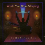 Bobby Flurie - While You Were Sleeping '2015