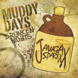 Jawga Sparxxx - Muddy Days Drunken Nights '2015