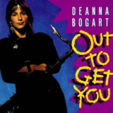 Deanna Bogart - Out To Get You '1990