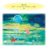 Bernice - Puff Lp In The Air Without A Shape '2018
