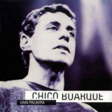 Chico Buarque - Uma Palavra '1995