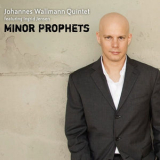 Johannes Wallmann Quintet - Minor Prophets '2007