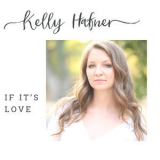 Kelly Hafner - If It's Love '2019