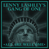Lenny Lashley's Gang Of One - All Are Welcome '2019