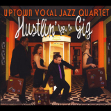 Uptown Vocal Jazz Quartet - Hustlin' For A Gig '2012