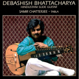 Debashish Bhattacharya & Samir Chatterjee - Hindustani Slide Guitar {india Archive Music IAM CD 1026} '1997