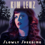 Kim Lenz - Slowly Speeding '2019