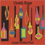 Cicada Sings - Lousy Private Fuzz '1994