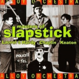 Alloy Orchestra - Masters Of Slapstick '1999