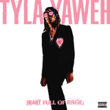 Tyla Yaweh - Heart Full Of Rage '2019