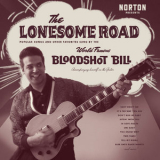 Bloodshot Bill - The Lonesome Road '2013