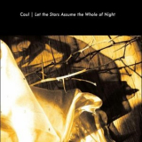 Caul - Let The Stars Assume The Whole Of Night '2012