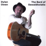 Dylan Owen - The Bard Of Oswaldtwistle '2008