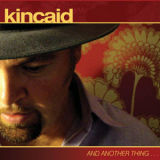 Kincaid - And Another Thing... '2011