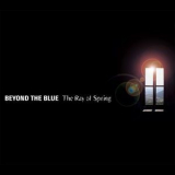 Beyond The Blue - The Ray Of Spring '2007