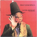Captain Beefheart & His Magic Band - Trout Mask Replica '1969