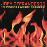 Joey Defrancesco - The Baddest B - 3 Burner In The Business '2007