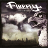Firefly - Ruined World '2010