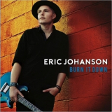 Eric Johanson - Burn It Down '2017