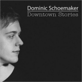 Dominic Schoemaker - Downtown Stories '2017