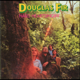 Douglas Fir - Hard Heartsingin' '1970