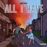 Till I Fall - All I Have '2019
