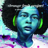 Strange Fruit Project - A Dreamer's Journey '2011